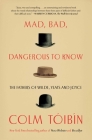 Mad, Bad, Dangerous to Know: The Fathers of Wilde, Yeats and Joyce By Colm Toibin Cover Image