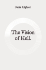 The Vision of Hell.: Original By Dante Alighieri Cover Image