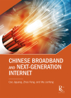 Chinese Broadband and Next-Generation Internet By Jiguang Cao, Junfeng Ma, Feng Zhao Cover Image