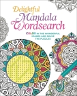Delightful Mandala Wordsearch: Color in the Wonderful Images and Solve the Puzzles Cover Image
