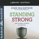 Standing Strong (Library Edition): How to Resist the Enemy of Your Soul Cover Image