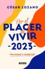 Agenda 2023. Por el placer de vivir: Felicidad y plenitud / For the Pleasure of Living Planner By César Lozano Cover Image