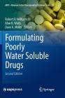 Formulating Poorly Water Soluble Drugs (Aaps Advances in the Pharmaceutical Sciences #22) By Robert O. Williams III (Editor), Alan B. Watts (Editor), Dave A. Miller (Editor) Cover Image