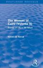 The Women of Cairo: Volume II (Routledge Revivals): Scenes of Life in the Orient By Gerard De Nerval Cover Image