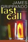 Last Call: A Novel of Suspense (Jack Swyteck Novel #7) By James Grippando Cover Image