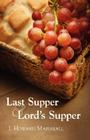 Last Supper and Lord's Supper By I. Howard Marshall Cover Image