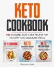 Keto Cookbook: 300 Amazing Low-Carb Recipes for Healthy and Delicious Meals Cover Image