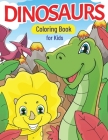 Dinosaurs Coloring Book for Kids: Super Fun Dinosaur Gift for Boys & Girls By Pamparam Press Cover Image