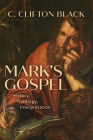 Mark's Gospel: History, Theology, Interpretation By C. Clifton Black Cover Image