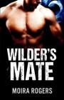 Wilder's Mate (Bloodhounds #1) By Moira Rogers Cover Image