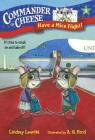 Commander in Cheese #3: Have a Mice Flight! By Lindsey Leavitt, AG Ford (Illustrator) Cover Image