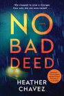 No Bad Deed: A Novel By Heather Chavez Cover Image
