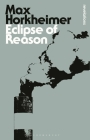 Eclipse of Reason (Bloomsbury Revelations) By Max Horkheimer Cover Image