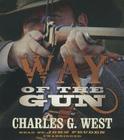 Way of the Gun By Charles G. West, John Pruden (Read by) Cover Image