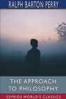 The Approach to Philosophy (Esprios Classics) Cover Image