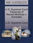 U.S. Supreme Court Transcript of Record Montoya V. Gonzales By U. S. Supreme Court (Created by) Cover Image