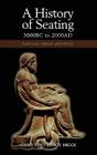 A History of Seating, 3000 BC to 2000 Ad: Function Versus Aesthetics By Jenny Pynt, Joy Higgs Cover Image
