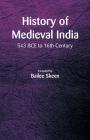 History of Medieval India - 543 BCE to 16th Century Cover Image