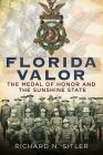 Florida Valor: The Medal of Honor and the Sunshine State Cover Image