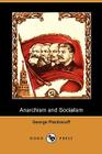 Anarchism and Socialism (Dodo Press) By George Plechanoff, Eleanor Marx Aveling (Translator) Cover Image
