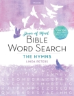 Peace of Mind Bible Word Search: The Hymns: Over 150 Large-Print Puzzles to Enjoy! By Linda Peters Cover Image