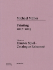 Michael Müller. Ernstes Spiel: Catalogue Raisonné: Painting 2016- 2017, Vol. 1.2 By Martin Engler Cover Image