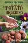 The Lost Art of Potato Breeding (Garden Alchemy) Cover Image