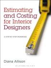 Estimating and Costing for Interior Designers: A Step-By-Step Workbook Cover Image
