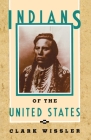 Indians of the United States By Clark Wissler Cover Image