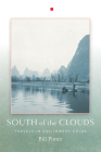 South of the Clouds: Travels in Southwest China By Bill Porter Cover Image