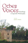 Other Voices: Readings in Spanish Philosophy By John R. Welch (Editor) Cover Image