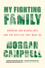 My Fighting Family: Borders and Bloodlines and the Battles That Made Us Cover Image