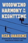 Woodwind Harmony in the Nighttime By Reza Ghassemi, Michelle Quay (Translator), Porochista Khakpour (Introduction by) Cover Image