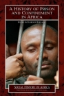A History of Prison and Confinement in Africa (Social History of Africa) Cover Image