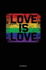 Love Is Love: Liniertes Notizbuch A5 - Homosexuell Hochzeit Gay Pride LGBT Notizbuch I Lesbisch Bisexuell Transgender Lesben CSD Ges Cover Image