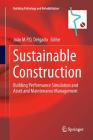 Sustainable Construction: Building Performance Simulation and Asset and Maintenance Management (Building Pathology and Rehabilitation #8) Cover Image