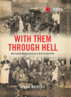 With Them Through Hell: New Zealand Medical Services in the First World War By Anna Rogers Cover Image