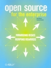 Open Source for the Enterprise: Managing Risks, Reaping Rewards Cover Image