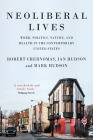 Neoliberal Lives: Work, Politics, Nature, and Health in the Contemporary United States By Robert Chernomas, Ian Hudson, Mark Hudson Cover Image