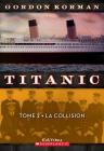 Titanic: N? 2 - La Collision By Gordon Korman Cover Image