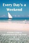 Every Day's a Weekend: An Insider's Guide to Early Retirement and Exotic Travel By Newton Hockey Cover Image