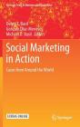 Social Marketing in Action: Cases from Around the World (Springer Texts in Business and Economics) By Debra Z. Basil (Editor), Gonzalo Diaz-Meneses (Editor), Michael D. Basil (Editor) Cover Image