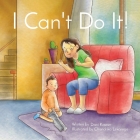 I Can't Do It! By Dani Kasner, Chandrika Lekamge (Illustrator) Cover Image