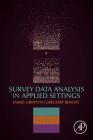 Survey Data Analysis in Applied Settings By James F. Griffith, Gregory Benoit Cover Image