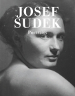Josef Sudek: Portraits By Josef Sudek (Photographer), Jan Rezác (Text by (Art/Photo Books)) Cover Image
