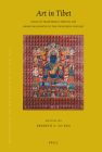 Proceedings of the Tenth Seminar of the Iats, 2003. Volume 13: Art in Tibet: Issues in Traditional Tibetan Art from the Seventh to the Twentieth Centu (Brill's Tibetan Studies Library) Cover Image