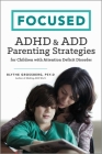 Focused: ADHD & Add Parenting Strategies for Children with Attention Deficit Disorder Cover Image