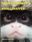 Neuweltprimaten Band 1 Krallenaffen By Michael Schröpel Cover Image