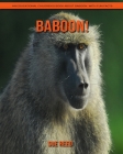 Baboon! An Educational Children's Book about Baboon with Fun Facts By Sue Reed Cover Image