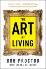 The Art of Living (Prosperity Gospel Series) By Bob Proctor, Sandra Gallagher Cover Image